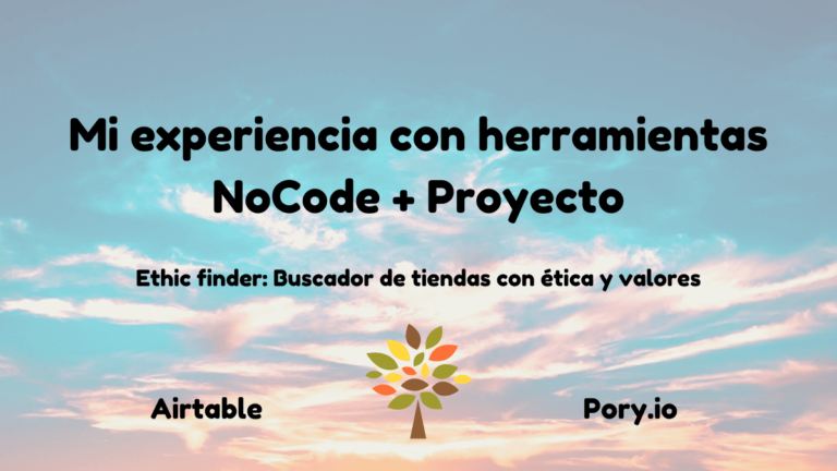 Lee más sobre el artículo Mi experiencia con herramientas NoCode + Proyecto
